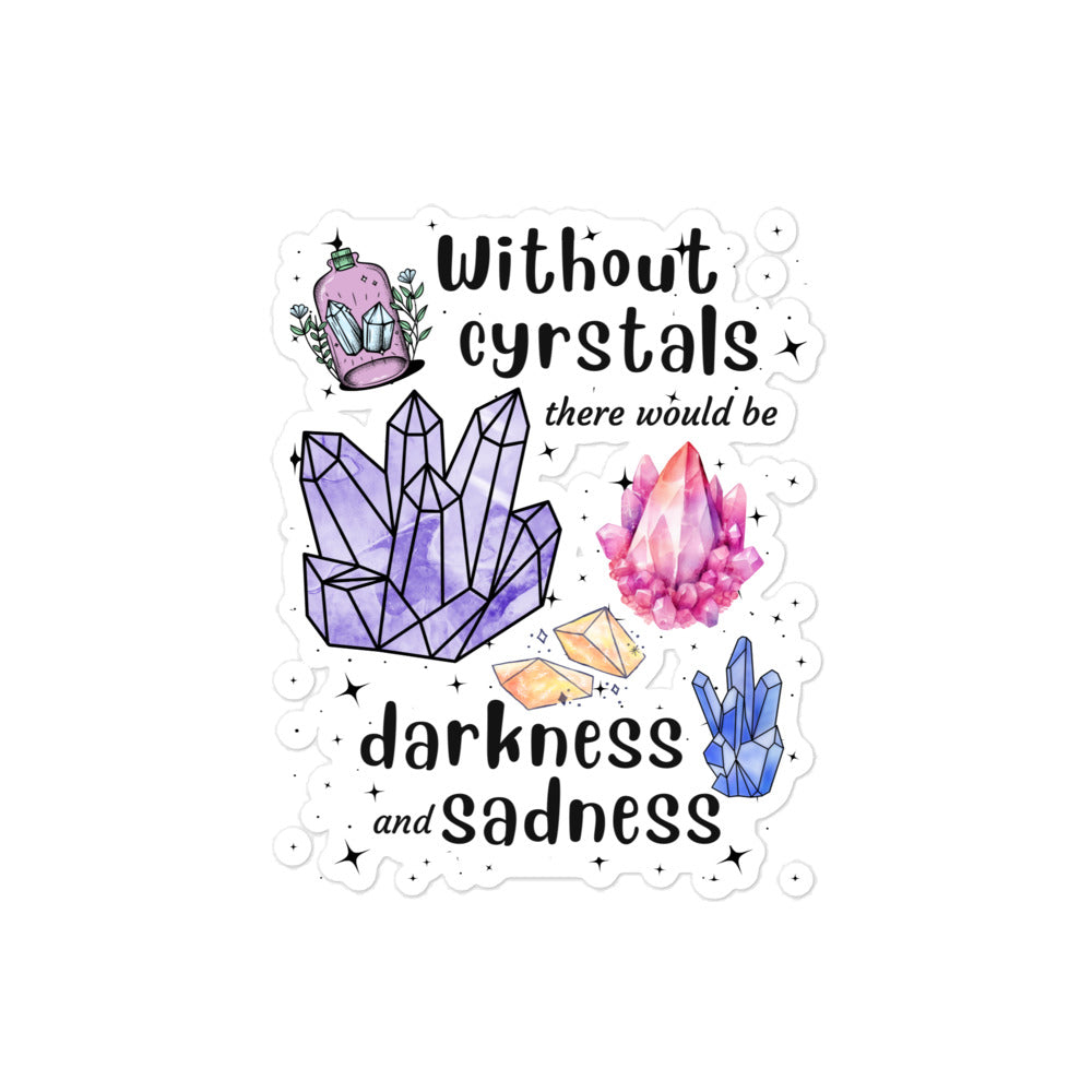 Life Without Crystals Vinyl Stickers