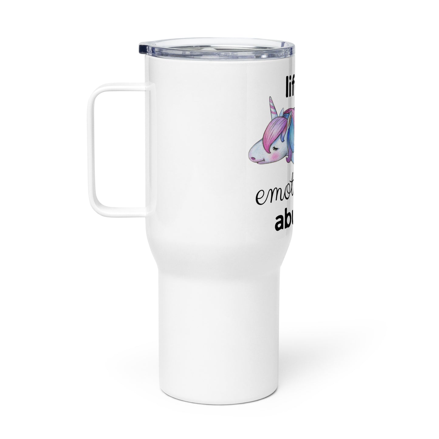 Live is Emotionally Abusive Travel mug with a handle - 25 oz
