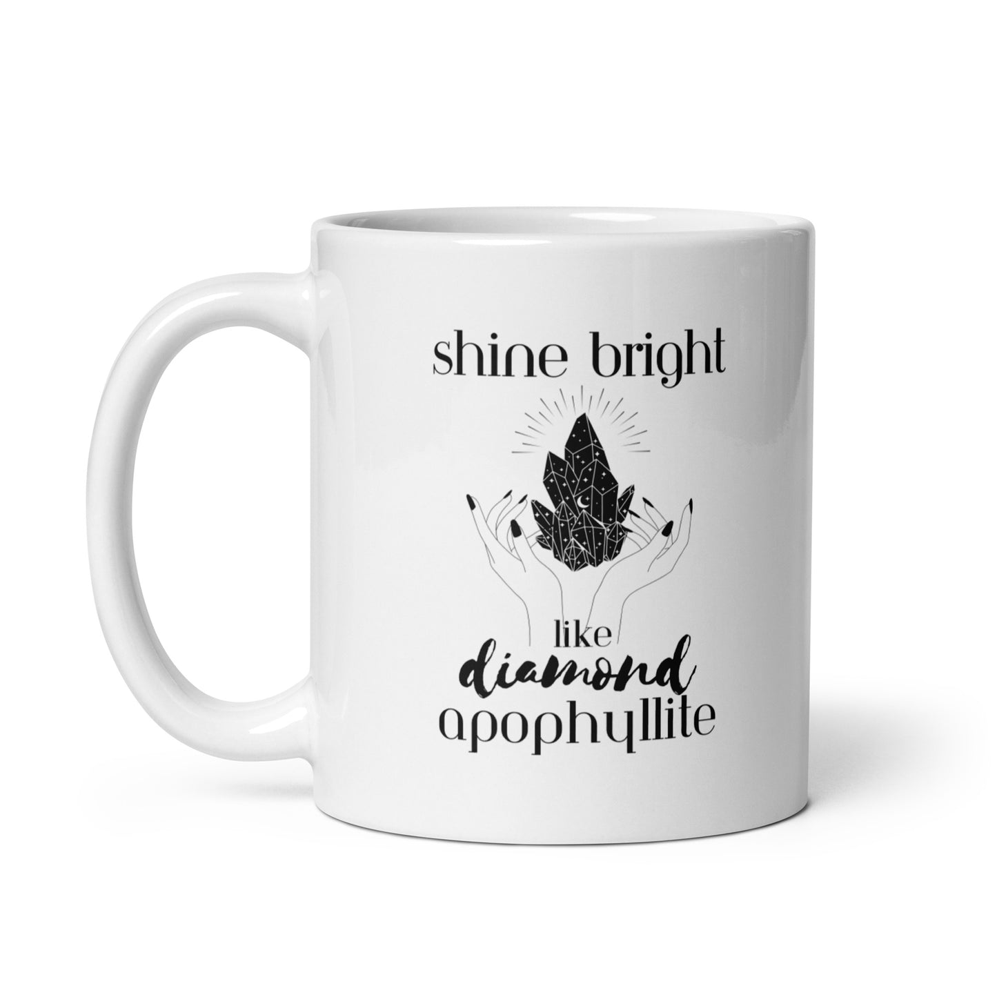 Shine Bright Like Apophyllite White Glossy Mug