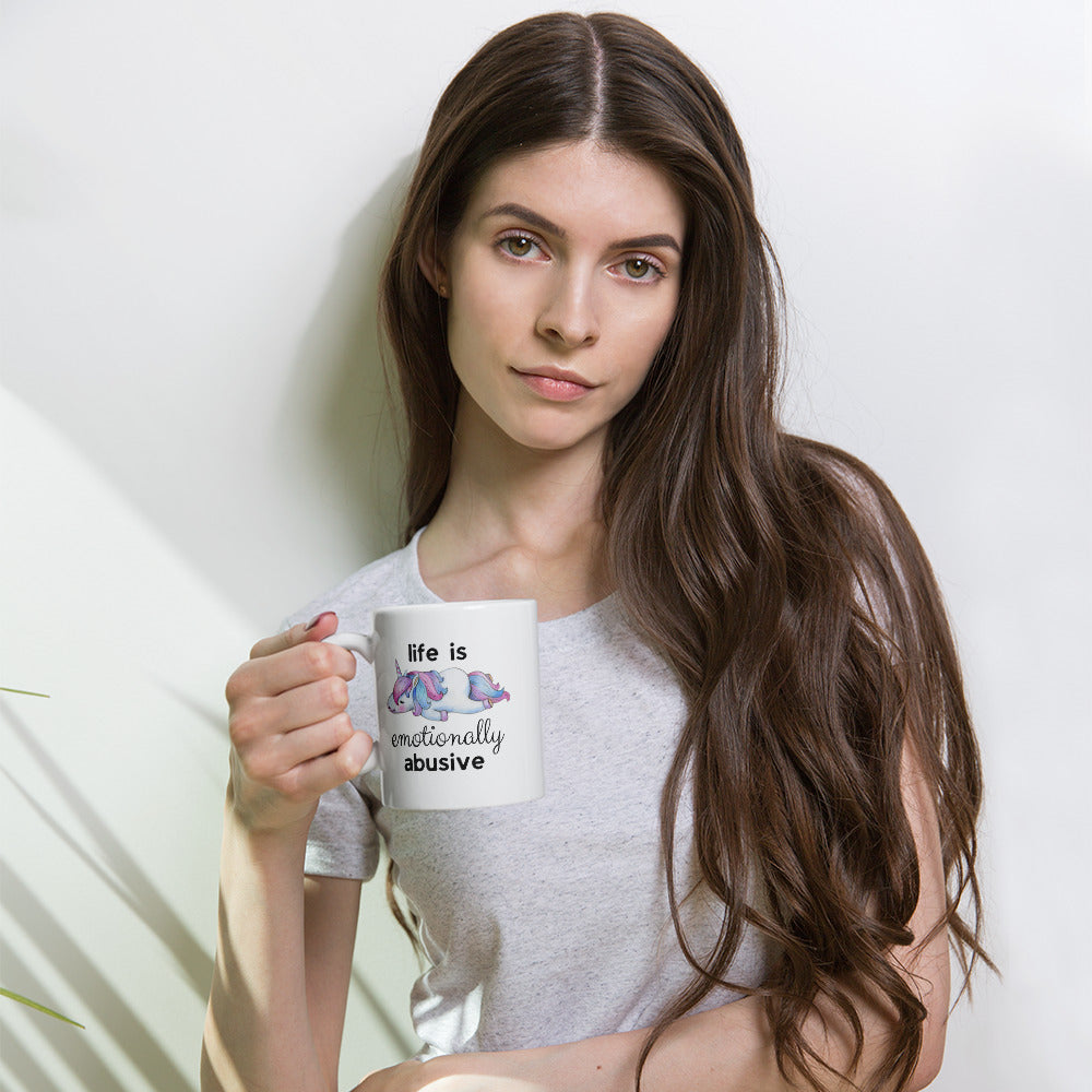 Life is Emotionally Abusive White Glossy Mug