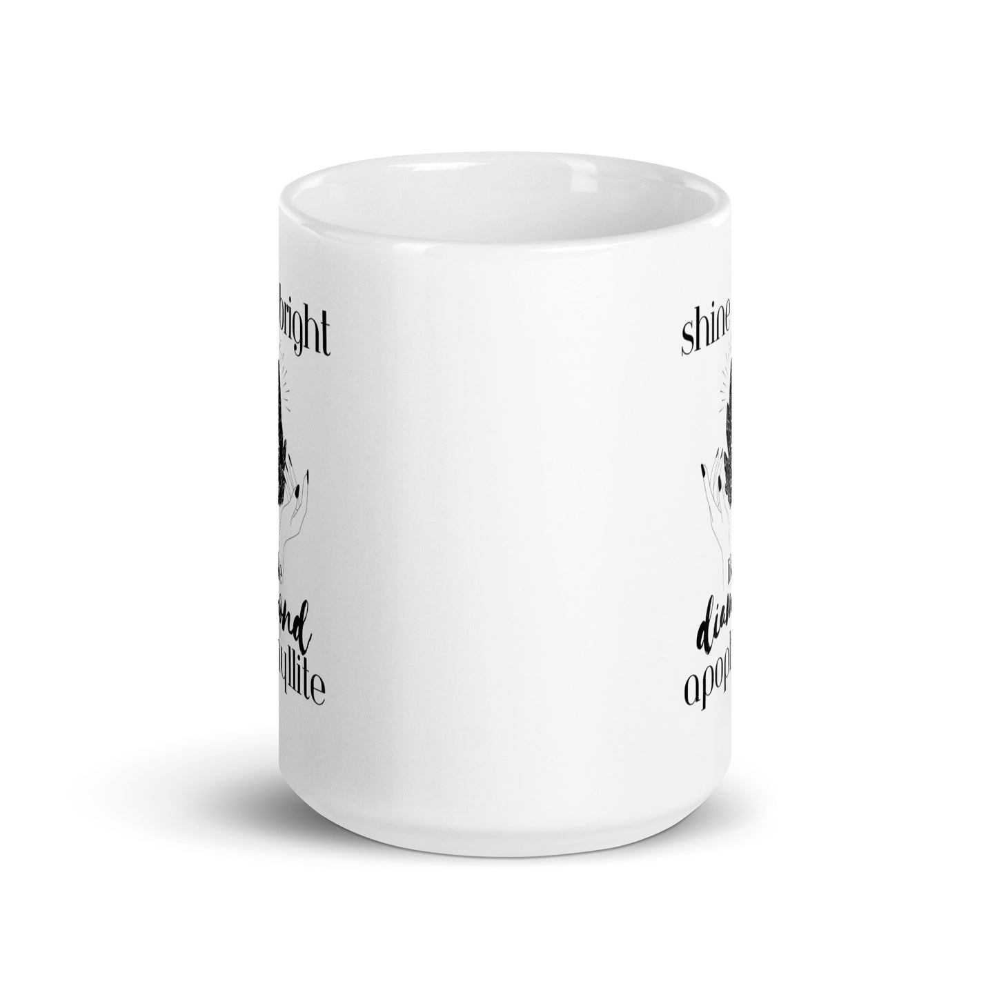 Shine Bright Like Apophyllite White Glossy Mug
