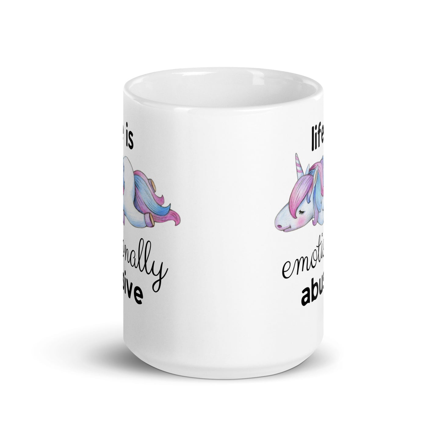Life is Emotionally Abusive White Glossy Mug