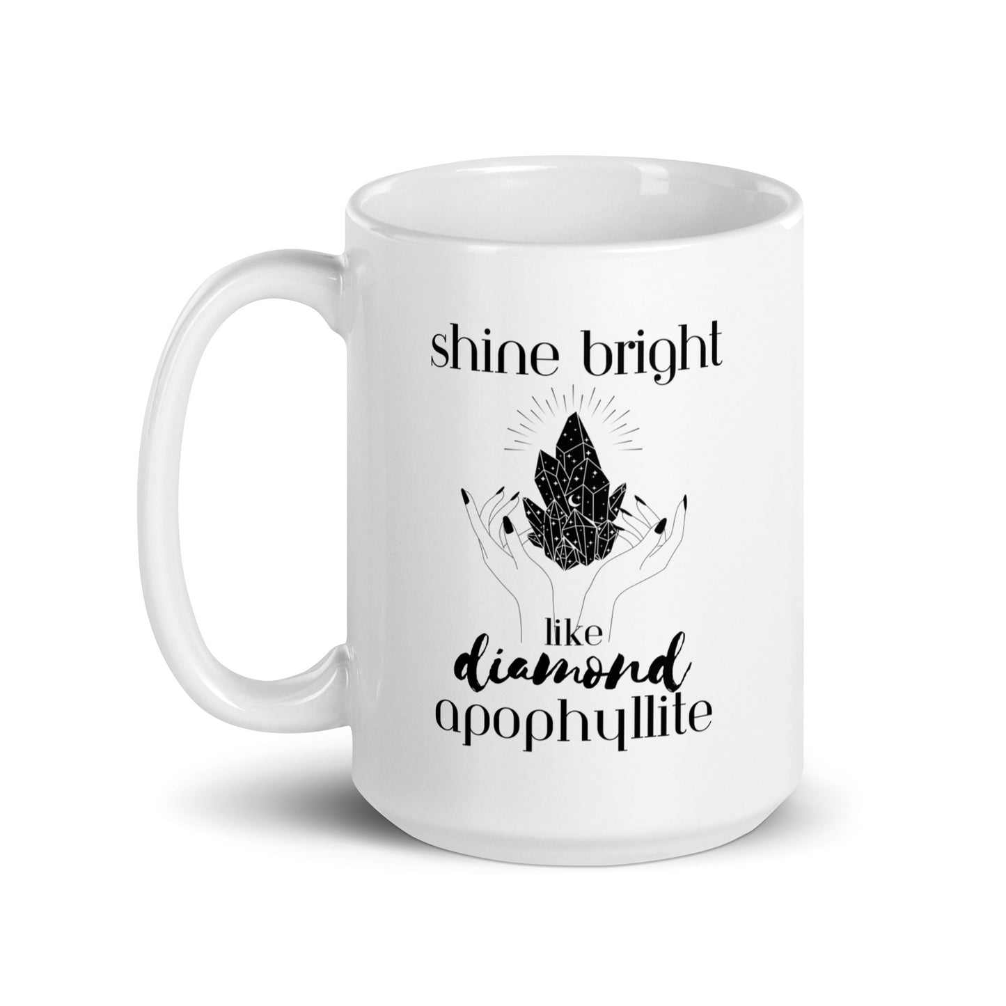 Shine Bright Like Apophyllite White Glossy Mug