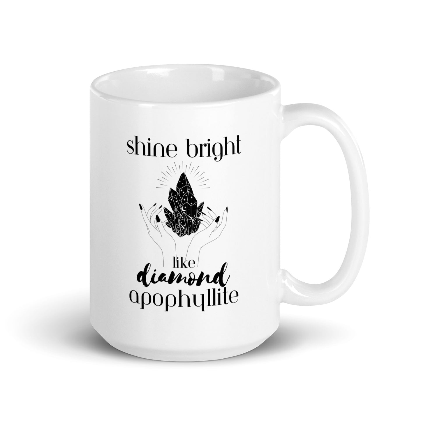 Shine Bright Like Apophyllite White Glossy Mug