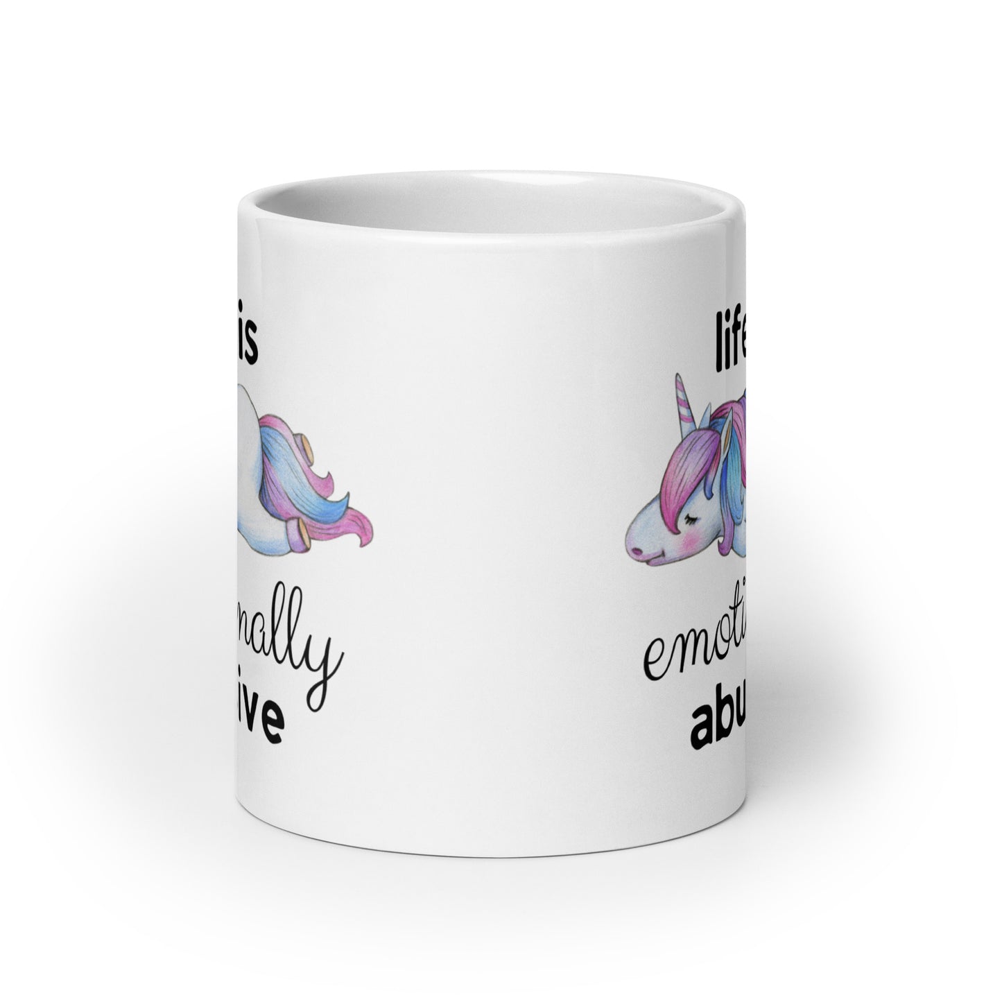 Life is Emotionally Abusive White Glossy Mug