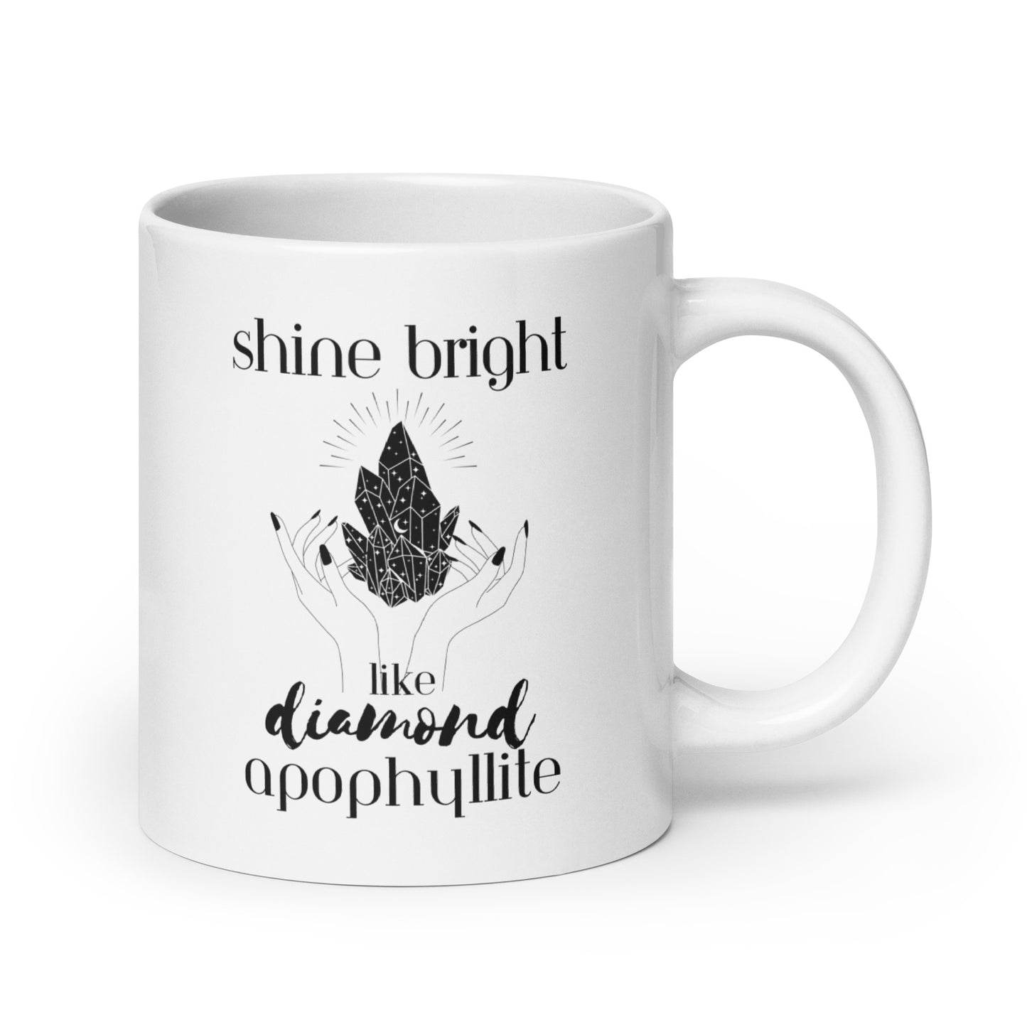 Shine Bright Like Apophyllite White Glossy Mug