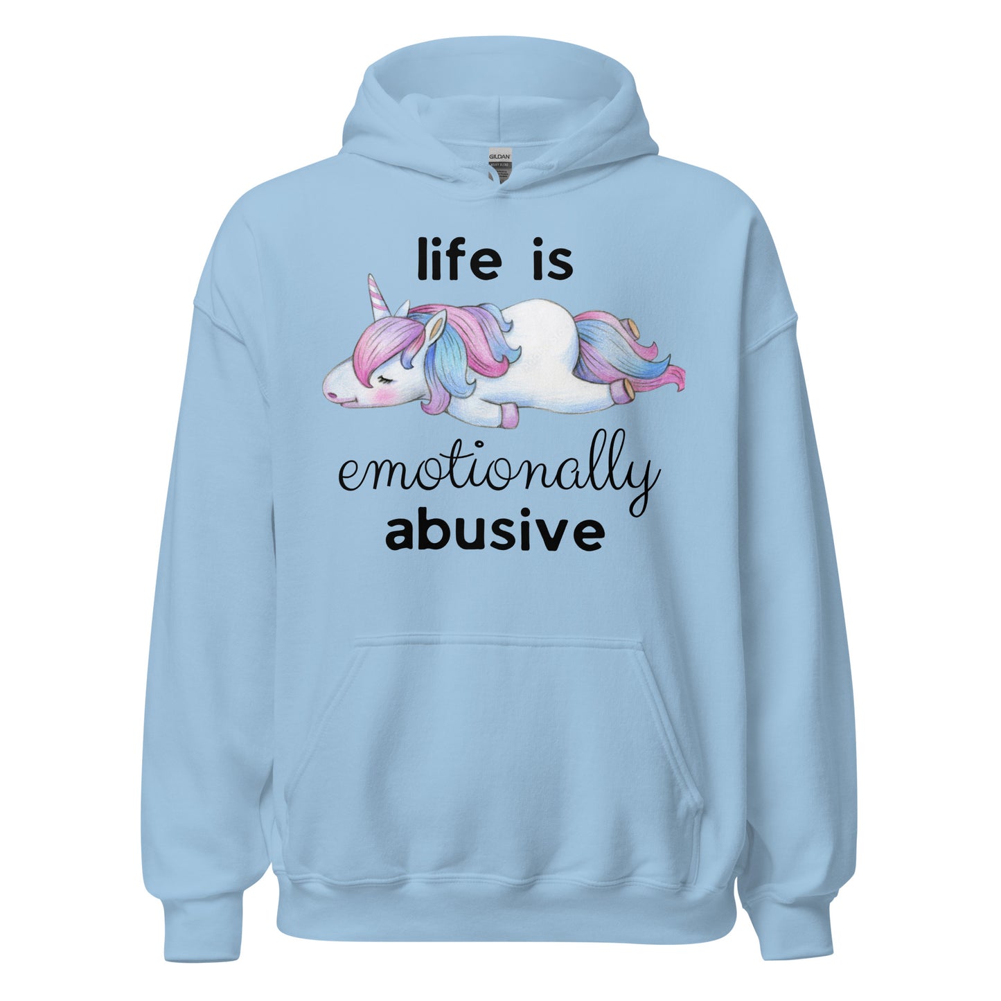 Life is Emotionally Abusive Unisex Hoodie