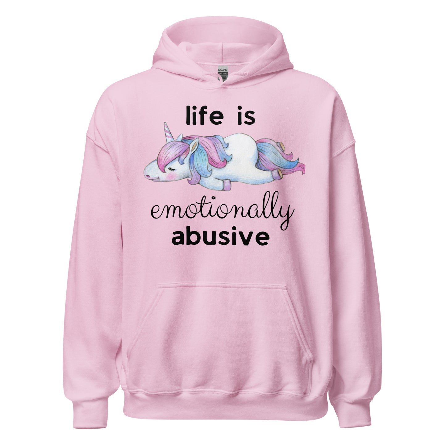 Life is Emotionally Abusive Unisex Hoodie