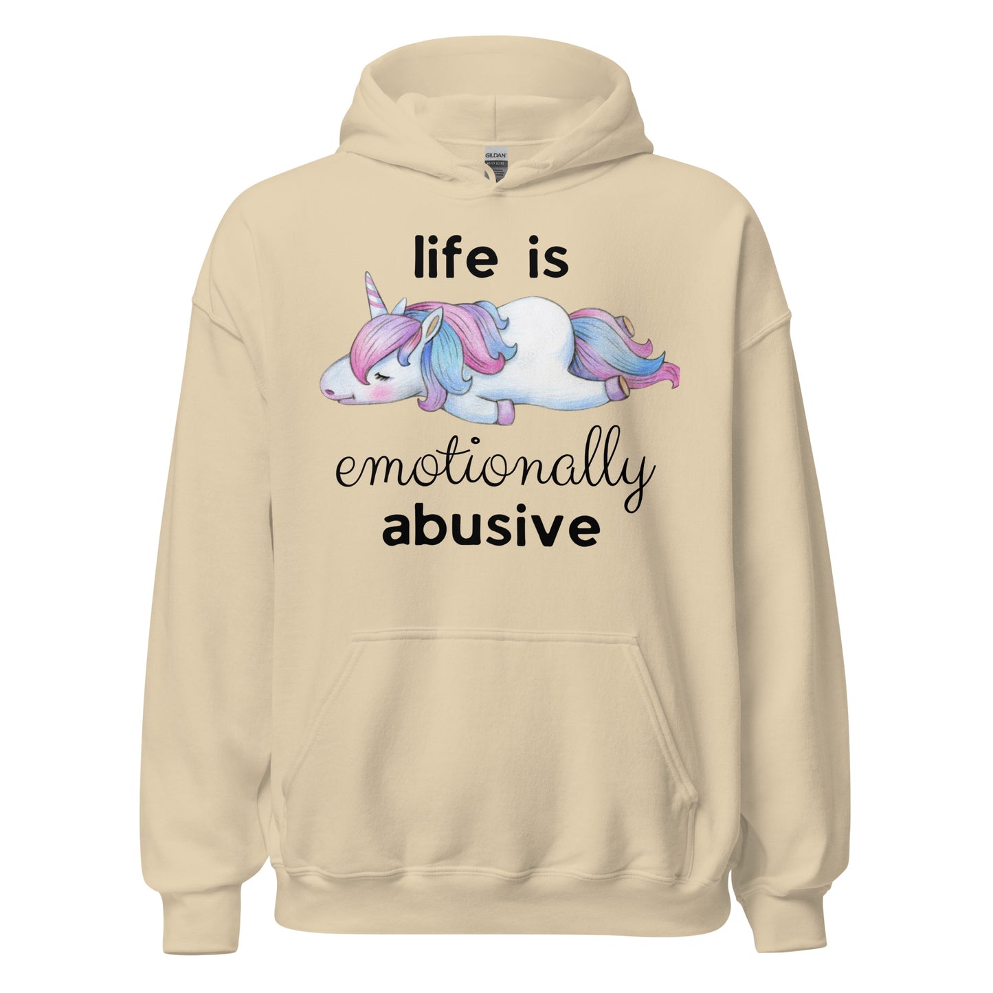 Life is Emotionally Abusive Unisex Hoodie