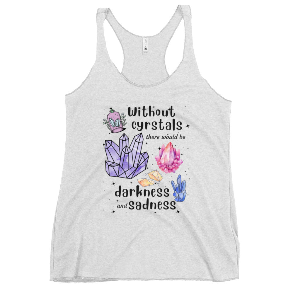 Life Without Crystals Women's Racerback Tank